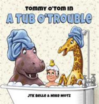 Hardcover Tommy O'Tom in a Tub O'Trouble Book