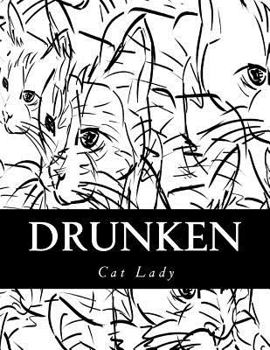 Paperback Drunken Cat Lady: Wine and Cats Adult Coloring Book