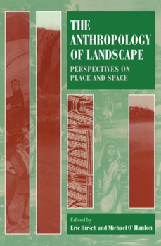 Paperback The Anthropology of Landscape: Perspectives on Place and Space Book