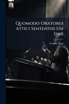 Paperback Quomodo Oratores Attici Sententiis Usi Sint [Latin] Book