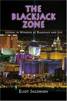 Paperback The Blackjack Zone: Lessons in Winning in Blackjack and Life Book