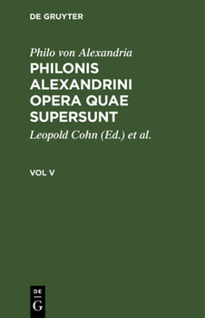 Hardcover Philonis Alexandrini Opera Quae Supersunt. Vol V [Latin] Book