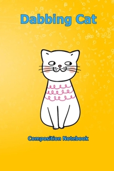 Dabbing Cat: Composition Notebook 6 x 9 inch With 120 Lined pages