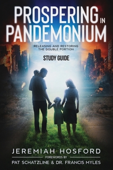 Paperback Prospering in Pandemonium - Study Guide: Releasing and Restoring the Double Portion Book