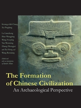 Hardcover The Formation of Chinese Civilization: An Archaeological Perspective Book