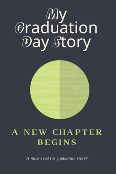 Paperback My Graduation Day Story: A New Chapter Begins Book