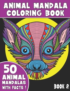 Paperback Animal Mandala Coloring Book: 50 Unique Animal Mandala Designs With Captivating Facts, Book 2 Book