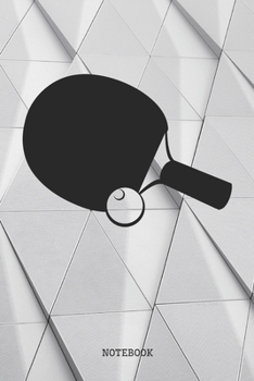 Notebook: I Love  Playing Table Tennis Quote / Saying Table Tennis Training Planner / Organizer / Lined Notebook (6" x 9")