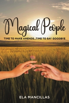 Magical People: Time to Make Amends…Time to Say Goodbye