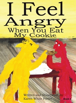 Hardcover I Feel Angry When You Eat My Cookie [Large Print] Book
