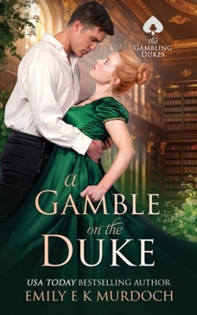 Paperback A Gamble on the Duke: A Steamy Regency Romance Book