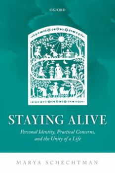 Paperback Staying Alive: Personal Identity, Practical Concerns, and the Unity of a Life Book