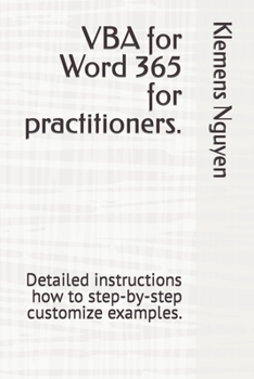 Paperback VBA for Word 365 for practitioners.: Detailed instructions how to step-by-step customize examples. Book