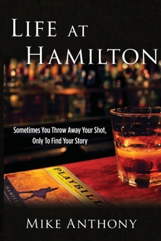 Paperback Life at Hamilton: Sometimes You Throw Away Your Shot, Only to Find Your Story Book