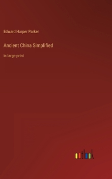 Hardcover Ancient China Simplified: in large print Book