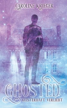 Paperback Ghosted: Geisterhaft verliebt [German] Book