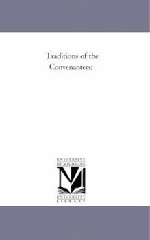 Traditions of the Convenanters;