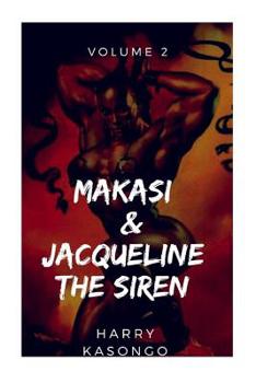 Paperback MAKASI and JACQUELINE THE SIREN: The world just got crazier Book