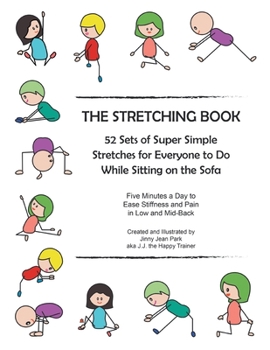 Paperback The Stretching Book: 52 Sets of Super Simple Stretches for Everyone to Do While Sitting on the Sofa Book