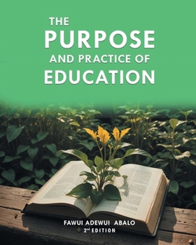 Paperback The Purpose and Practice of Education: A Critical Approach for Developing Curriculum Book