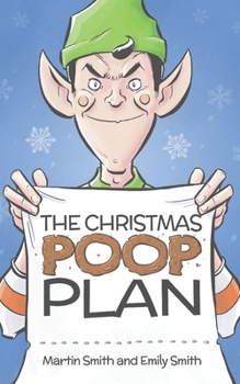 Paperback The Christmas Poop Plan: A funny Christmas story for 4-8 year olds Book