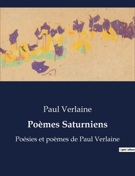 Paperback Poèmes Saturniens: Poésies et poèmes de Paul Verlaine [French] Book