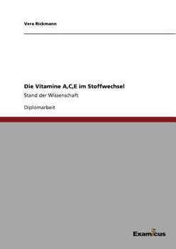 Paperback Die Vitamine A, C, E im Stoffwechsel: Stand der Wissenschaft [German] Book
