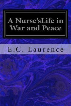 Paperback A Nurse'sLife in War and Peace Book