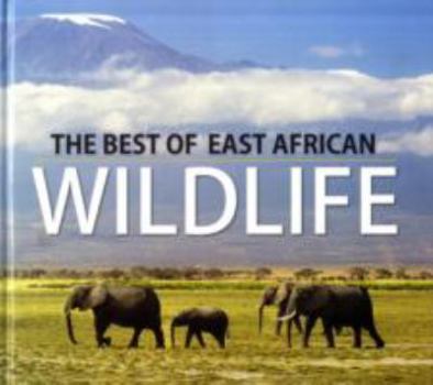 Hardcover The Best of East African Wildlife Book