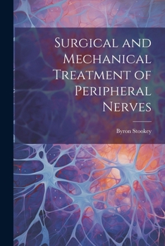 Paperback Surgical and Mechanical Treatment of Peripheral Nerves Book