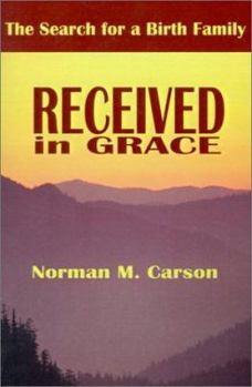 Received in Grace: The Search for a Birth Family