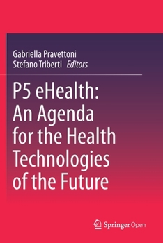 Paperback P5 Ehealth: An Agenda for the Health Technologies of the Future Book