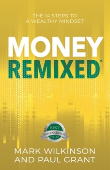 Paperback Money Remixed: The 14 Steps to a Wealthy Mindset Book