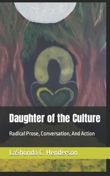 Paperback Daughter of the Culture: Radical Prose, Conversation, And Action Book