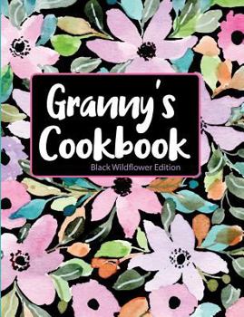 Paperback Granny's Cookbook Black Wildflower Edition Book