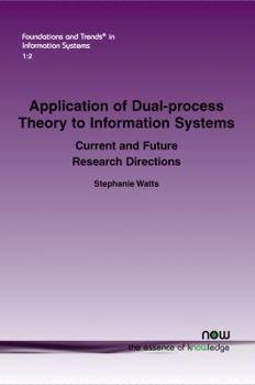 Paperback Application of Dual-Process Theory to Information Systems: Current and Future Research Directions Book