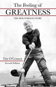 Hardcover The Feeling of Greatness: The Moe Norman Story Book