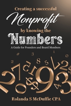 Paperback Creating a Successful Nonprofit by Knowing the Numbers: A Guide for Founders and Board Members Book