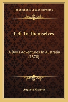 Paperback Left To Themselves: A Boy's Adventures In Australia (1878) Book