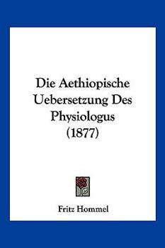 Paperback Die Aethiopische Uebersetzung Des Physiologus (1877) [German] Book