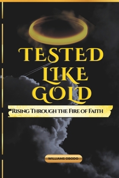 Paperback Tested Like Gold: Rising Through The Fire Of Faith Book