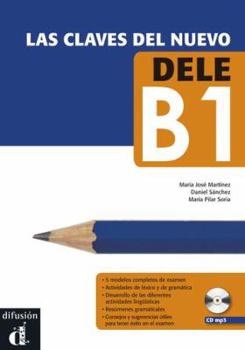 Las claves del nuevo DELE B1. Libro del alumno + CD