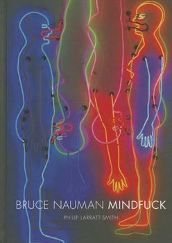 Hardcover Bruce Nauman: Mindfuck Book