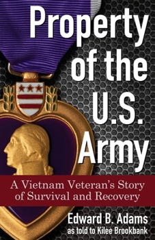 Paperback Property of the U.S. Army: A Vietnam Veteran's Story of Survival and Recovery Book