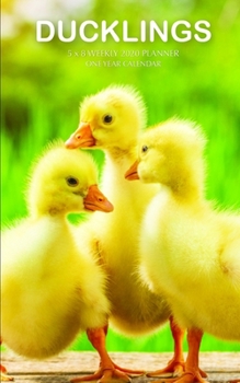 Paperback Ducklings 5 x 8 Weekly 2020 Planner: One Year Calendar Book