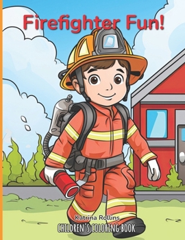 Paperback Coloring Book: Firefighter Fun: Coloring Adventure for Children Book