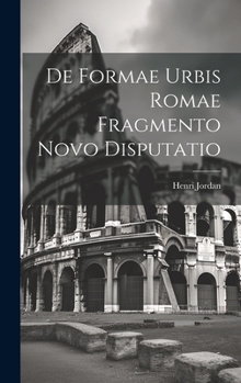 Hardcover De Formae Urbis Romae Fragmento Novo Disputatio [Latin] Book