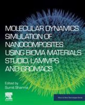 Paperback Molecular Dynamics Simulation of Nanocomposites Using Biovia Materials Studio, Lammps and Gromacs Book
