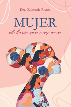 Paperback Mujer: El lazo que nos une. [Spanish] Book
