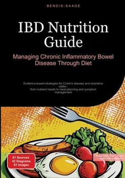 Paperback IBD Nutrition Guide: Managing Chronic Inflammatory Bowel Disease Through Diet: Evidence-based strategies for Crohn's disease and ulcerative colitis - Book